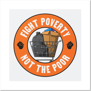 Fight Poverty Not The Poor - Social Program Funding Posters and Art